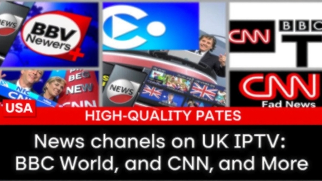 International News Channels on UK IPTV: BBC World, CNN, and More